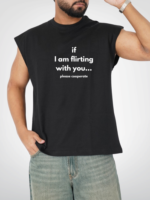 IF I'M FLIRTING, PLS COOPERATE | UNISEX