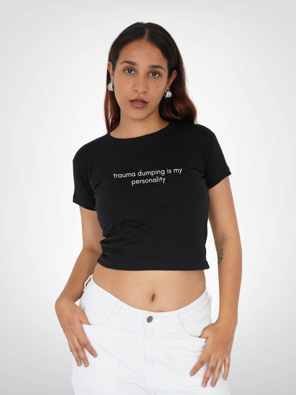 TRAUMA DUMPING IS MY PERSONALITY CROPPED TEE