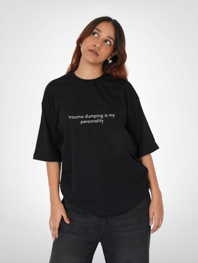 TRAUMA DUMPING IS MY PERSONALITY | UNISEX