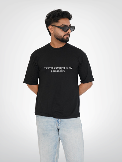 TRAUMA DUMPING IS MY PERSONALITY | UNISEX