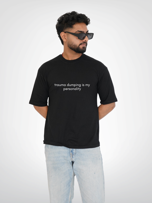 TRAUMA DUMPING IS MY PERSONALITY | UNISEX