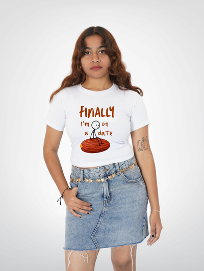 FINALLY IM ON A DATE CROPPED TEE