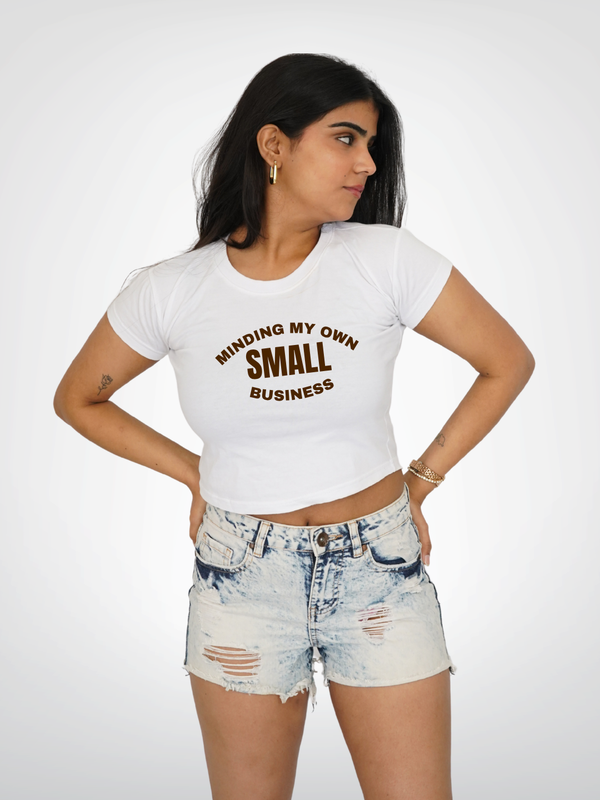 MINDING MY SMALL BUSINESS CROPPED TEE