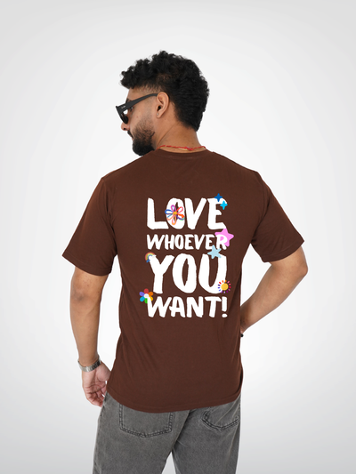 LOVE WHOEVER YOU WANT | UNISEX