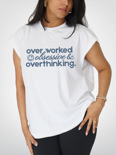 OVERWORKED OBSESSIVE & OVERTHINKING | WOMEN'S
