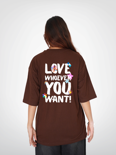 LOVE WHOEVER YOU WANT | UNISEX