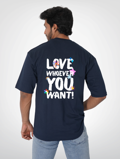 LOVE WHOEVER YOU WANT | UNISEX