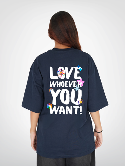 LOVE WHOEVER YOU WANT | UNISEX