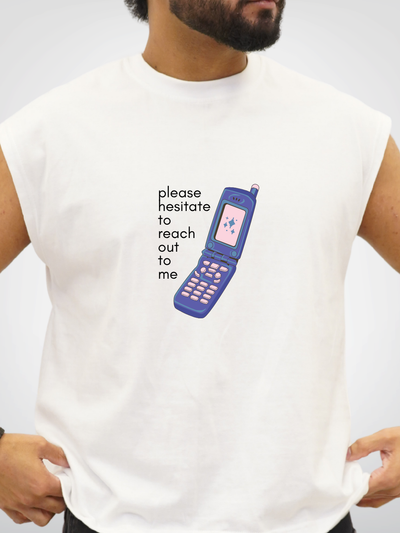 HESTITATE TO REACH OUT | UNISEX