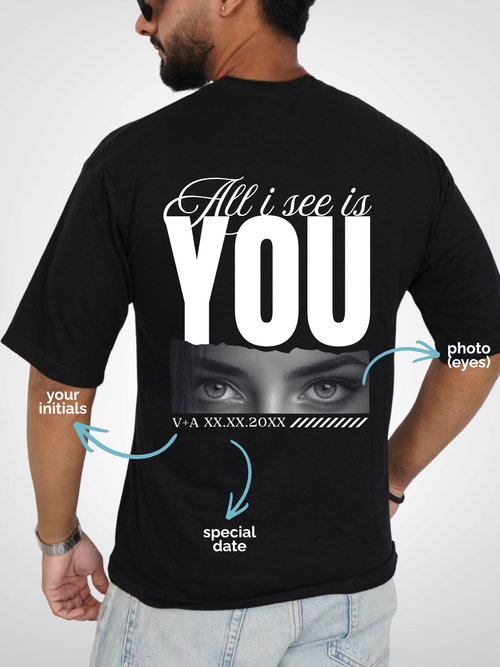 ALL I SEE IS YOU | UNISEX