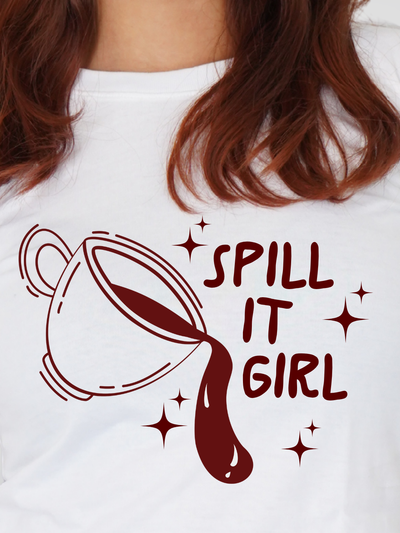 SPILL IT GIRL CROPPED TEE