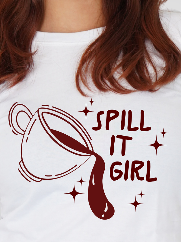 SPILL IT GIRL CROPPED TEE