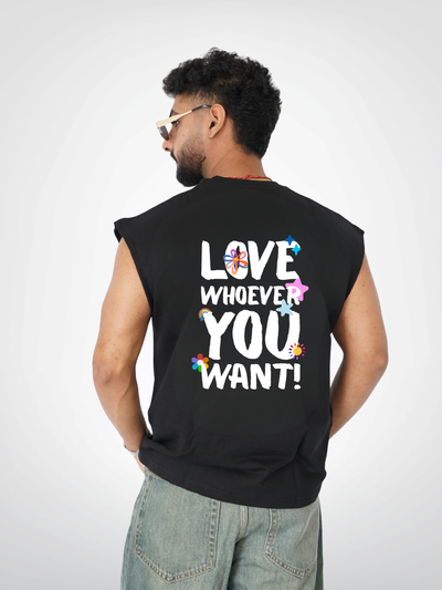 LOVE WHOEVER YOU WANT | UNISEX