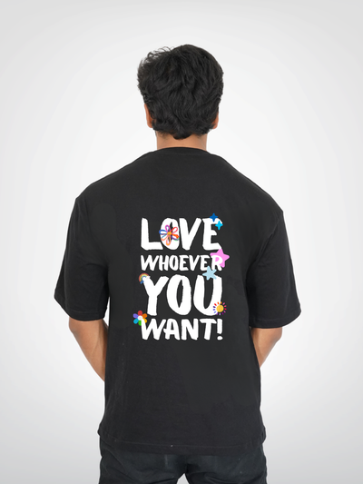 LOVE WHOEVER YOU WANT | UNISEX