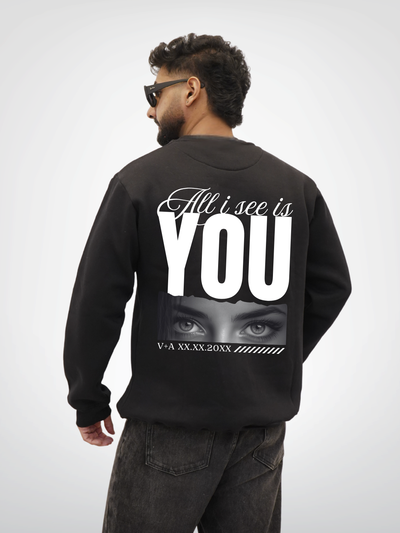 ALL I SEE IS YOU | UNISEX