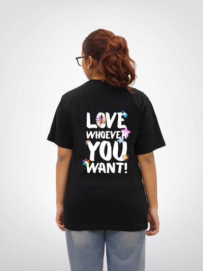LOVE WHOEVER YOU WANT | UNISEX