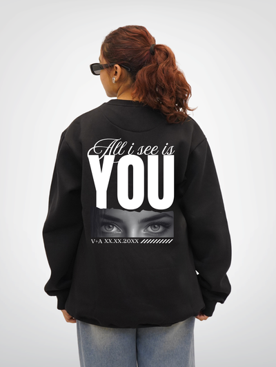 ALL I SEE IS YOU | UNISEX