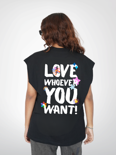 LOVE WHOEVER YOU WANT | UNISEX