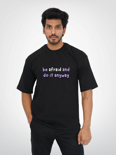 BE AFRAID AND DO IT ANYWAY | UNISEX