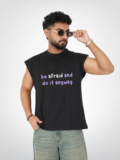 BE AFRAID AND DO IT ANYWAY | UNISEX