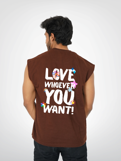 LOVE WHOEVER YOU WANT | UNISEX