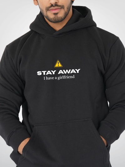 STAY AWAY I HAVE A GF