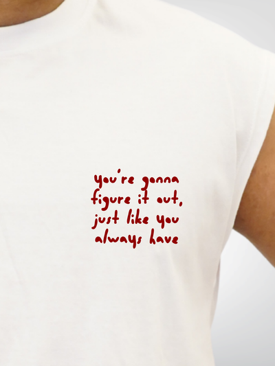YOU'RE GONNA FIGURE IT OUT | UNISEX